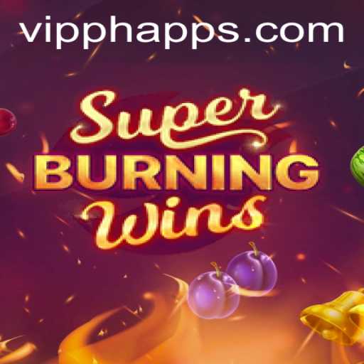Exploring the Thrilling World of SuperBurningWins with VIPPH 